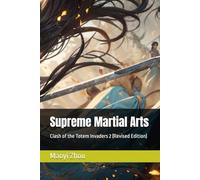 Supreme Martial Arts: Clash of the Totem Invaders 2 (Revised Edition) (legend of the divine martial (Revised Edition))