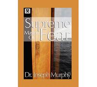 Supreme Mastery of Fear
