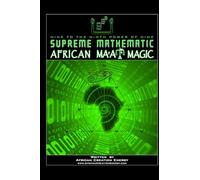 Supreme Mathematic African Ma'at Magic