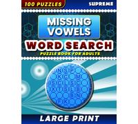 Supreme Missing Vowels Word Search Puzzle Books for Adults Large Print: Word Search Variations with Missing Vowels. Full Solutions.