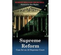 Supreme Reform: Case for an A.I. Supreme Court
