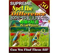 Supreme Spot the Difference Book for Adults: Animal Picture Puzzles: Picture Find Books for Adults. Photo Hunt Book. Can You Find All the Differences?