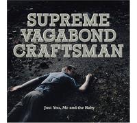 Supreme Vagabond Craftsman - Just You, Me And The Baby