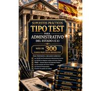 Supuestos Prácticos Tipo Test para Administrativo del Estado (C1): Más de 300 casos prácticos resueltos para preparar el segundo ejercicio: Ley ... General Presupuestaria y provisión de puestos