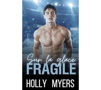 Sur la glace fragile: Romance MM torride • Enemies to Lovers • Coéquipiers, désirs interdits & passion sur la glace (Chaud sur la glace)