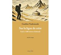 SUR LA LIGNE DE CRETE : SEUL A 3300 METRES D'ALTITUDE: Seul à 3 300 mètres d'altitude