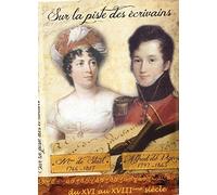 Sur la piste des écrivains Mme de Staël / Alfred de Vigny