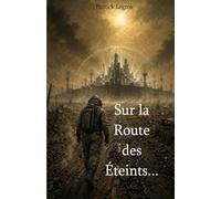 Sur la Route des Éteints...