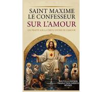 Sur l'Amour - Un Traité sur la vertu divine de l'amour: Traduction inédite et actualisée
