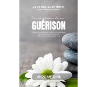 Sur le chemin de ma guérison: Journal Quotidien