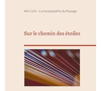 Sur le chemin des étoiles: La harpéopathie du Passage