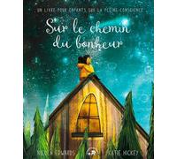 Sur le chemin du bonheur: Un livre pour enfants sur la pleine conscience