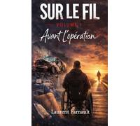 Sur le fil volume 1: Avant l'opération