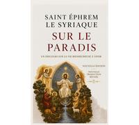 Sur le paradis - Un discours sur la vie bienheureuse à venir: Traduction inédite et actualisée