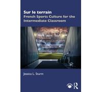 Sur le terrain: French Sports Culture for the Intermediate Classroom