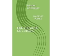 SUR LES AILES DE L'OISEAU: CONTES ET POEMES