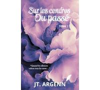 SUR LES CENDRES DU PASSÉ: Tome 1
