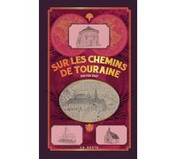 SUR LES CHEMINS DE TOURAINE