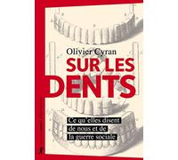 Sur les dents - Ce qu'elles disent de nous et de la guerre sociale