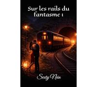 Sur les rails du fantasme 1 (Collection sensuelle)