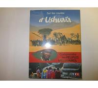 Sur les routes d'Ushuaïa - Comprendre les peuples millénaires