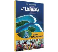 Sur les routes d'Ushuaïa - Edens remarquables