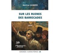 Sur les ruines des barricades: Grands Caractères 18 - en coédition avec Zinédi Editions