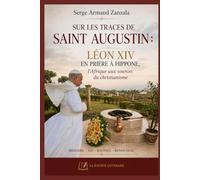 Sur les traces de Saint Augustin : Léon XIV en prière à Hippone, l’Afrique aux sources du christianisme