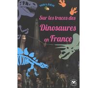 Sur les traces des dinosaures en France