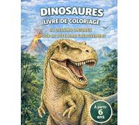 Sur les traces des géants - Livre de coloriage de dinosaures pour enfants dès 6 ans : coloriage dans le monde fascinant des dinosaures - avec T-Rex, ... admirer et colorier avec créativité