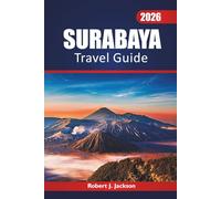 Surabaya Travel guide 2026: Exploring Things to Do, See, and Eat in East Java’s Port City