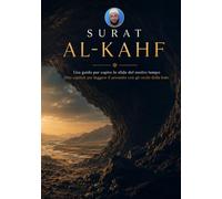 Surat Al-Kahf Una guida per capire le sfide del nostro tempo: Otto capitoli per leggere il presente con gli occhi della fede