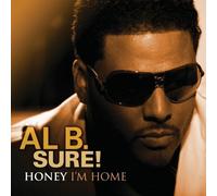 Sure, Al B - Honey I'm Home