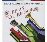 Sure As You're Born by Bruce Adams