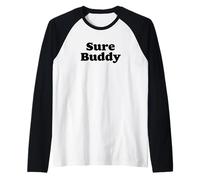 Sure Buddy - Funny Retro Minimalist Sarcasm Raglan Baseball Tee