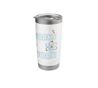 Sure It Works in Practice But Does It Work in Theory Physics Stainless Steel Insulated Tumbler