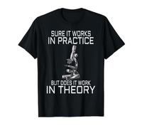 Sure It Works in Practice But Does It Work in Theory Physics Value Graphic T-Shirt, Men, Black, XL