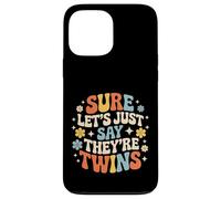 Sure Let's Just Say They're Twins Parenting Chaos - Case for iPhone 13 Pro Max