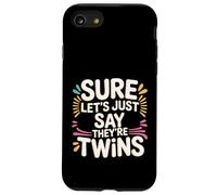 Sure Let's Just Say They're Twins Parenting Chaos - Case for iPhone SE (2020) / 7/8