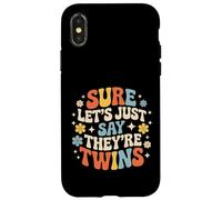 Sure Let's Just Say They're Twins Parenting Chaos - Case for iPhone X/XS