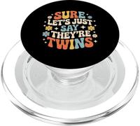 Sure Let's Just Say They're Twins Parenting Chaos - PopSockets PopGrip for MagSafe