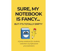 Sure, My Notebook is Fancy... But It's Totally Empty: For students office heroes and everyone pretending to take notes