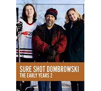 Sure Shot Dombrowski: The Early Years 2