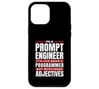 Sure The AI Wrote It But I Wrote The Prompt. Engineer Case for iPhone 12 Pro Max