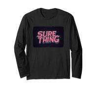 Sure Thing for a Confident Statement Long Sleeve T-Shirt