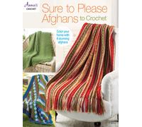 Sure to Please Afghans to Crochet : Color Your Home with 8 Stunning Afghans