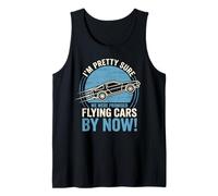 Sure We were Promised Flying Cars by Now - Funny Sci-Fi Geek Tank Top