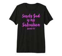 Surely God is My Salvation Scripture Bible Prayer Girl Pink Premium T-Shirt