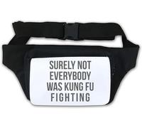 Surely Not Everybody was Kung Fu Fighting Funny Waist Bag Fanny Pack White
