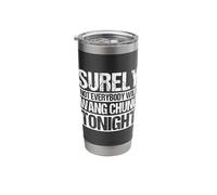 Surely NOT Everybody Will Wang Chung Tonight Funny Humor Stainless Steel Insulated Tumbler